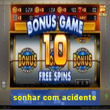 sonhar com acidente